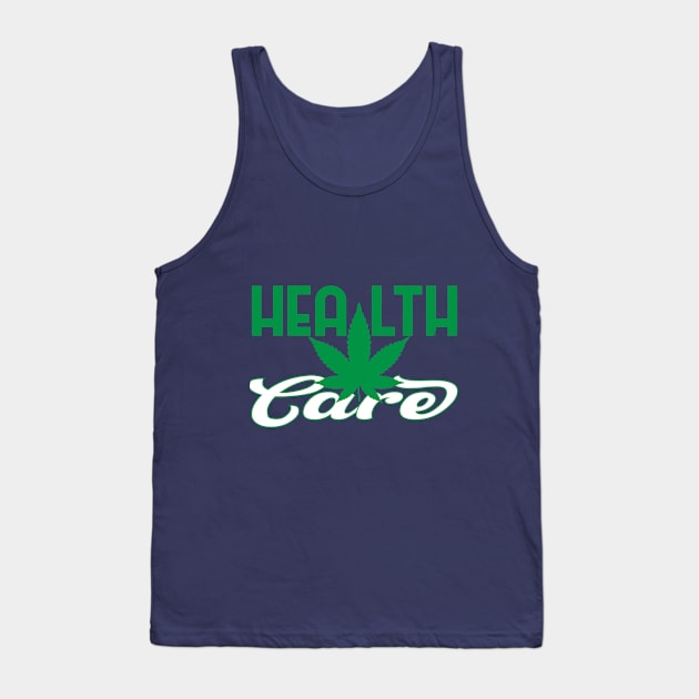 Health Care Weed Tank Top by HassibDesign